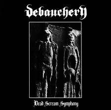 Debauchery (GER) : Dead Scream Symphony